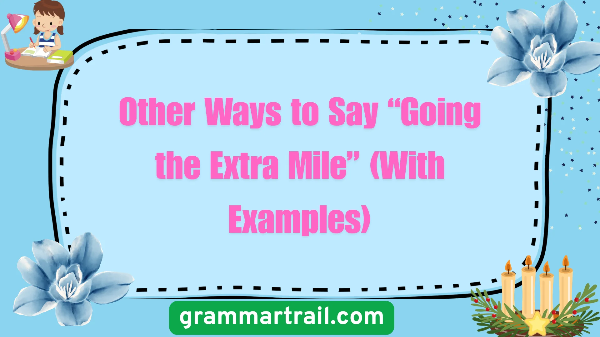 Other Ways to Say “Going the Extra Mile” (With Examples)