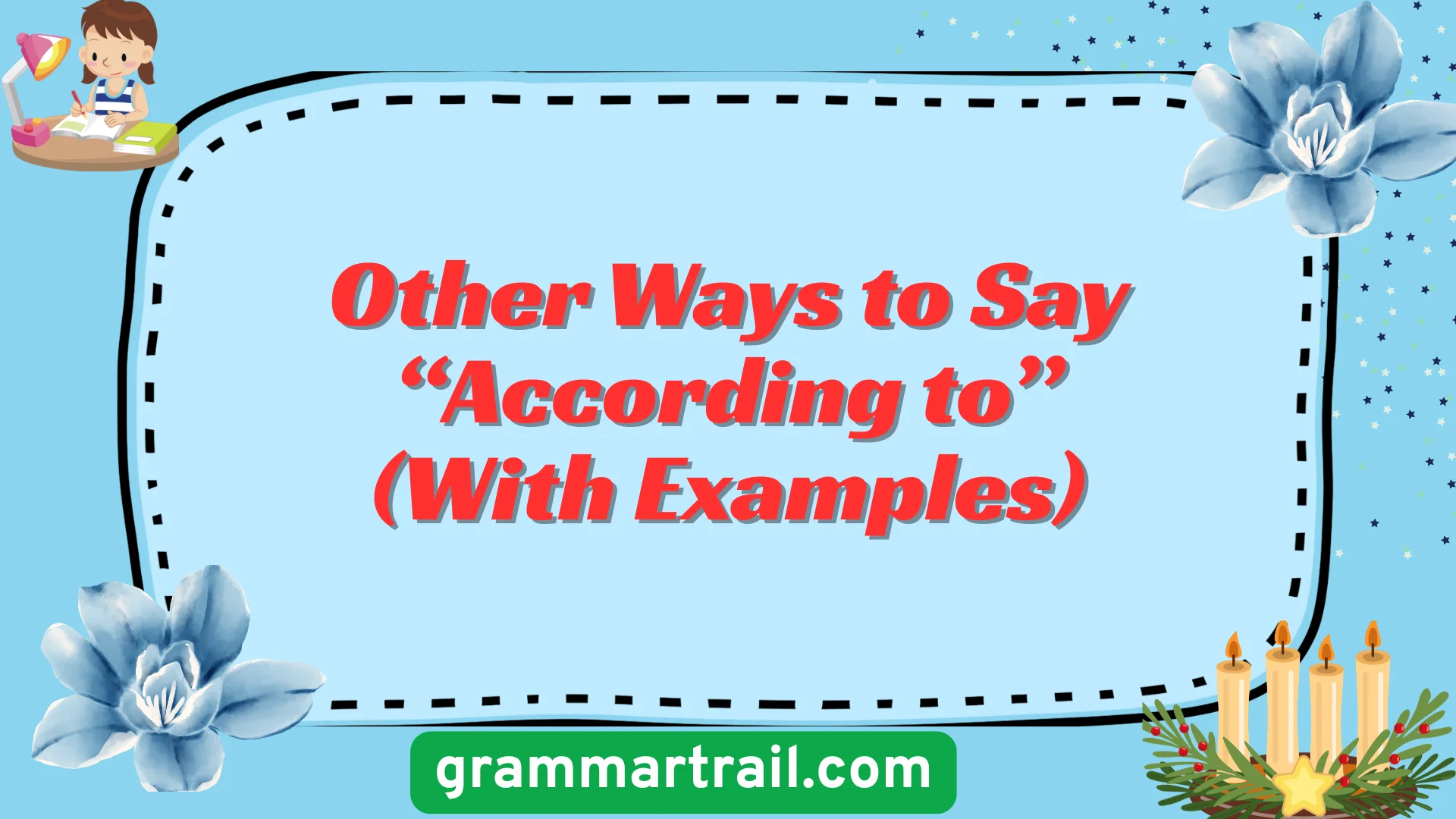 Other Ways to Say âAccording toâ (With Examples)