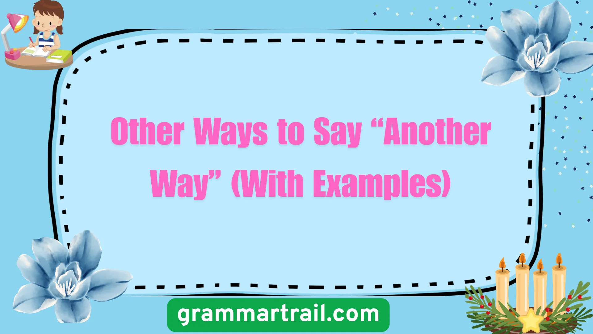 Other Ways to Say “Another Way” (With Examples)