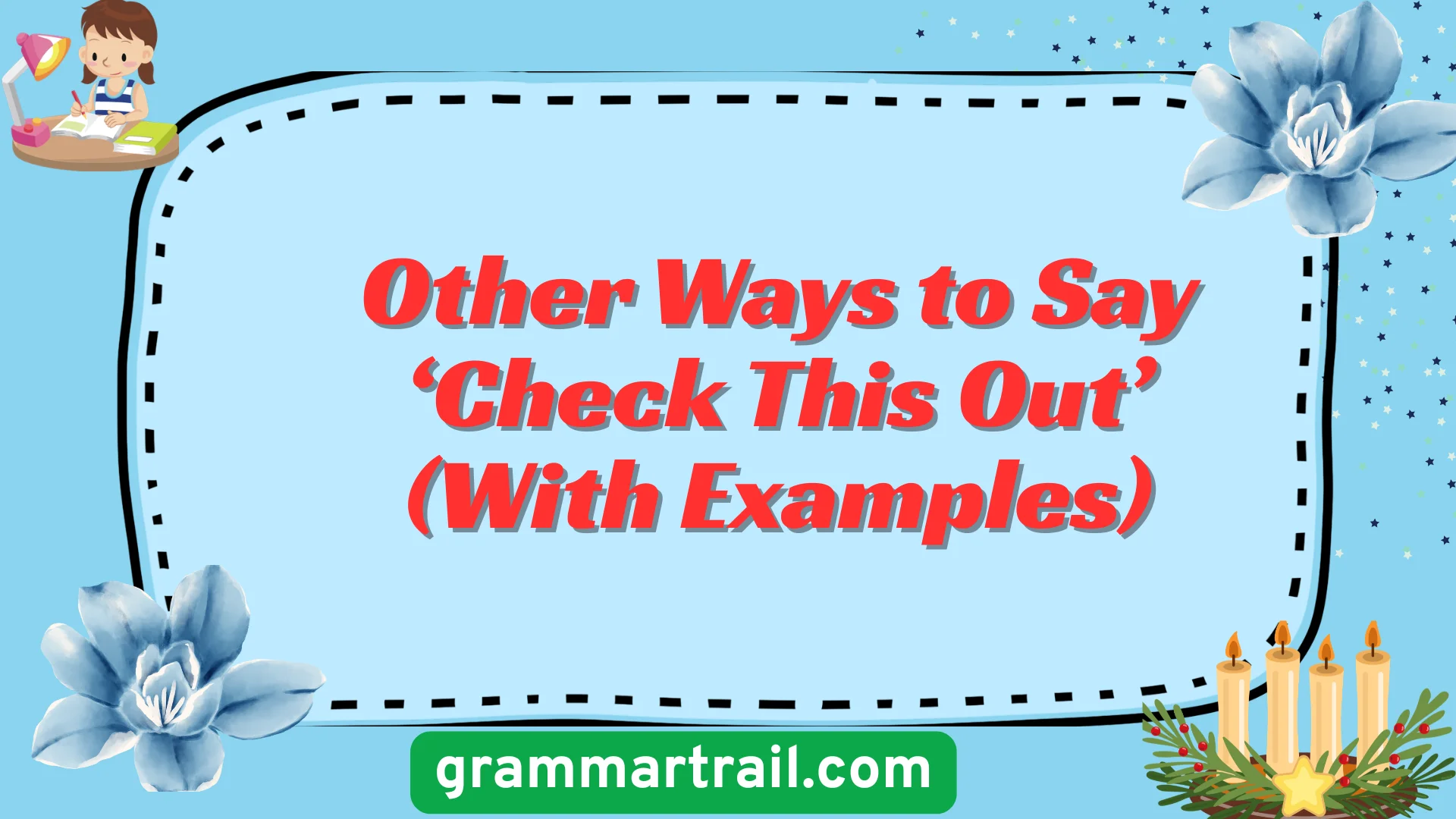 Other Ways to Say ‘Check This Out’ (With Examples)