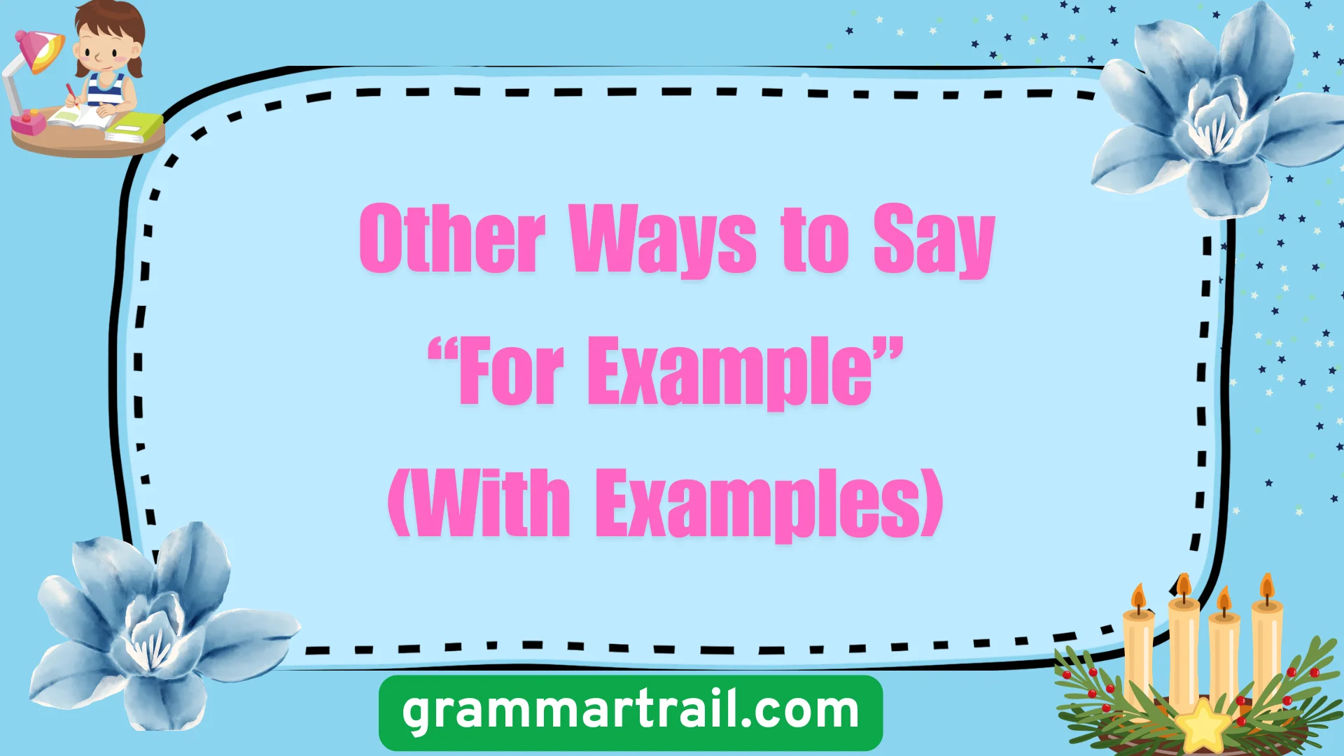 Other Ways to Say “For Example” (With Examples)