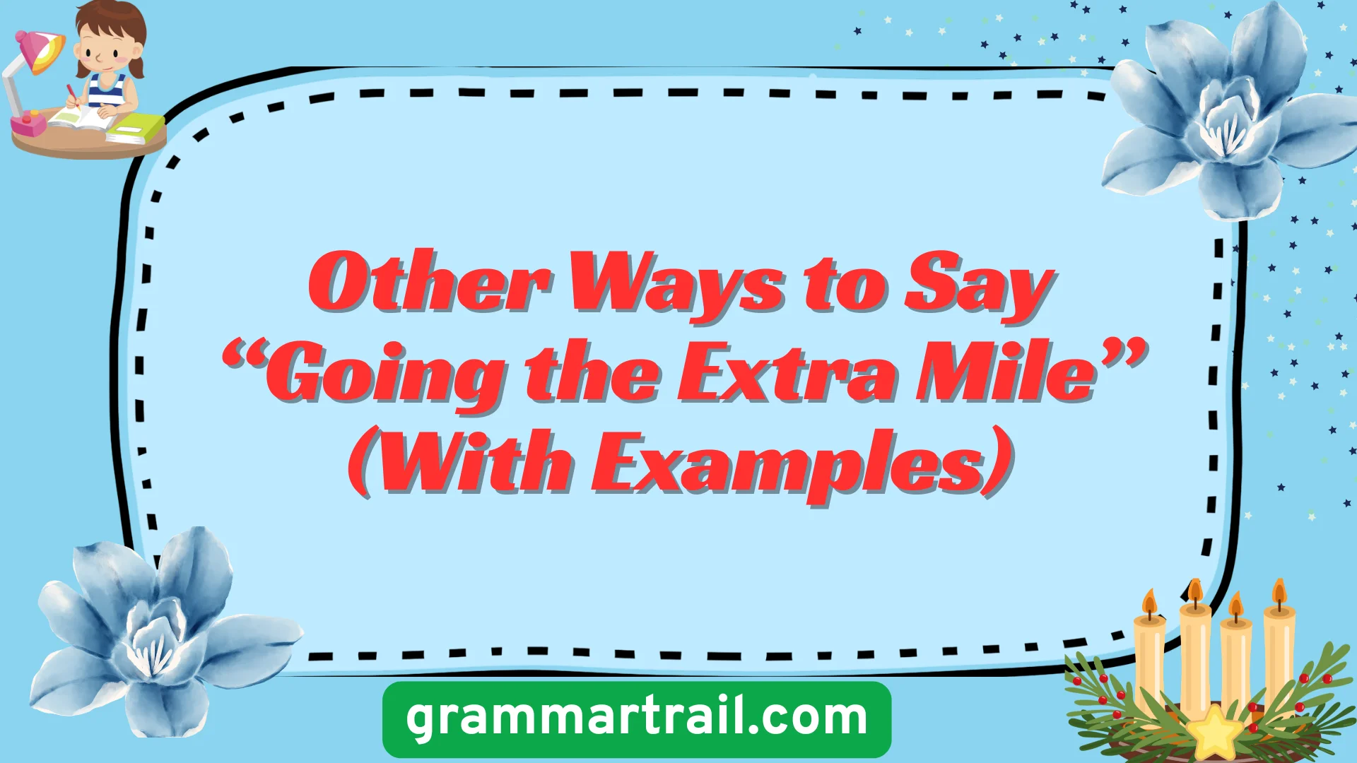 Other Ways to Say “Going the Extra Mile” (With Examples)