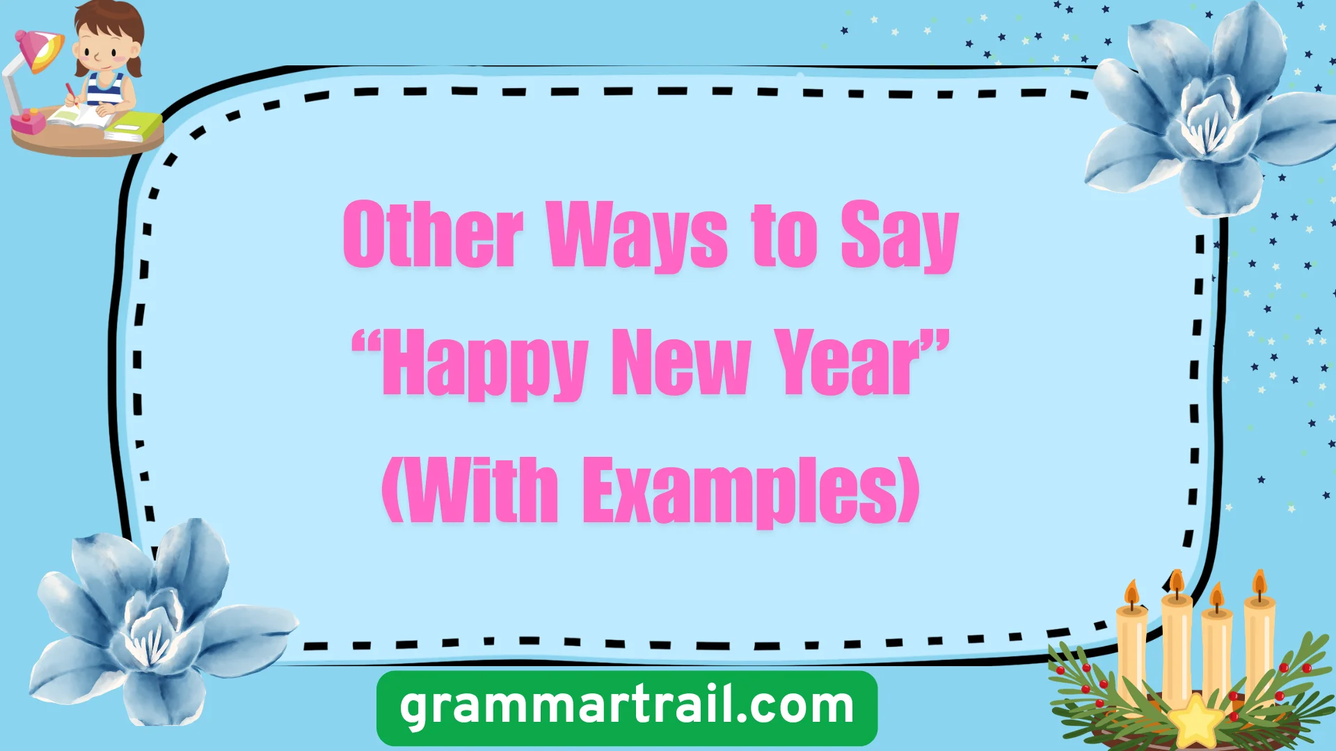 Other Ways to Say “Happy New Year” (With Examples)