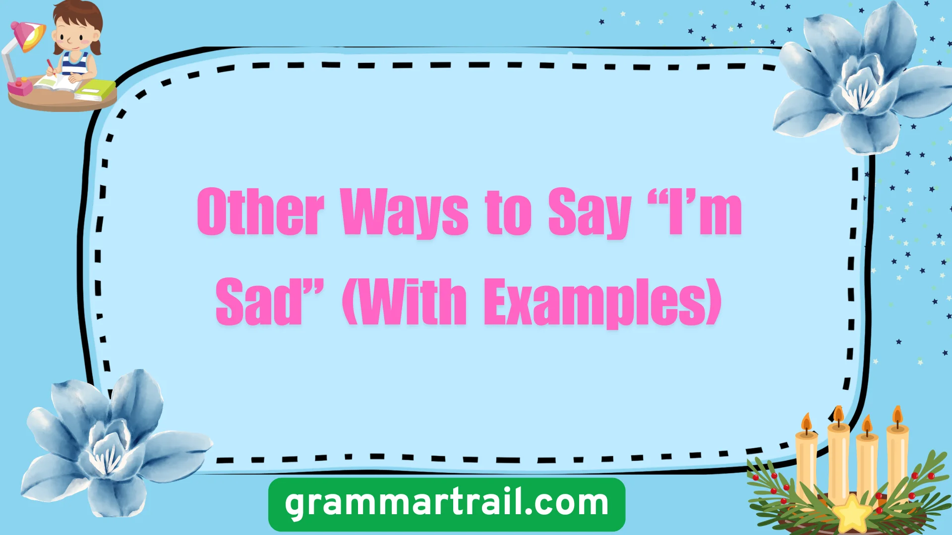 Other Ways to Say “I’m Sad” (With Examples)