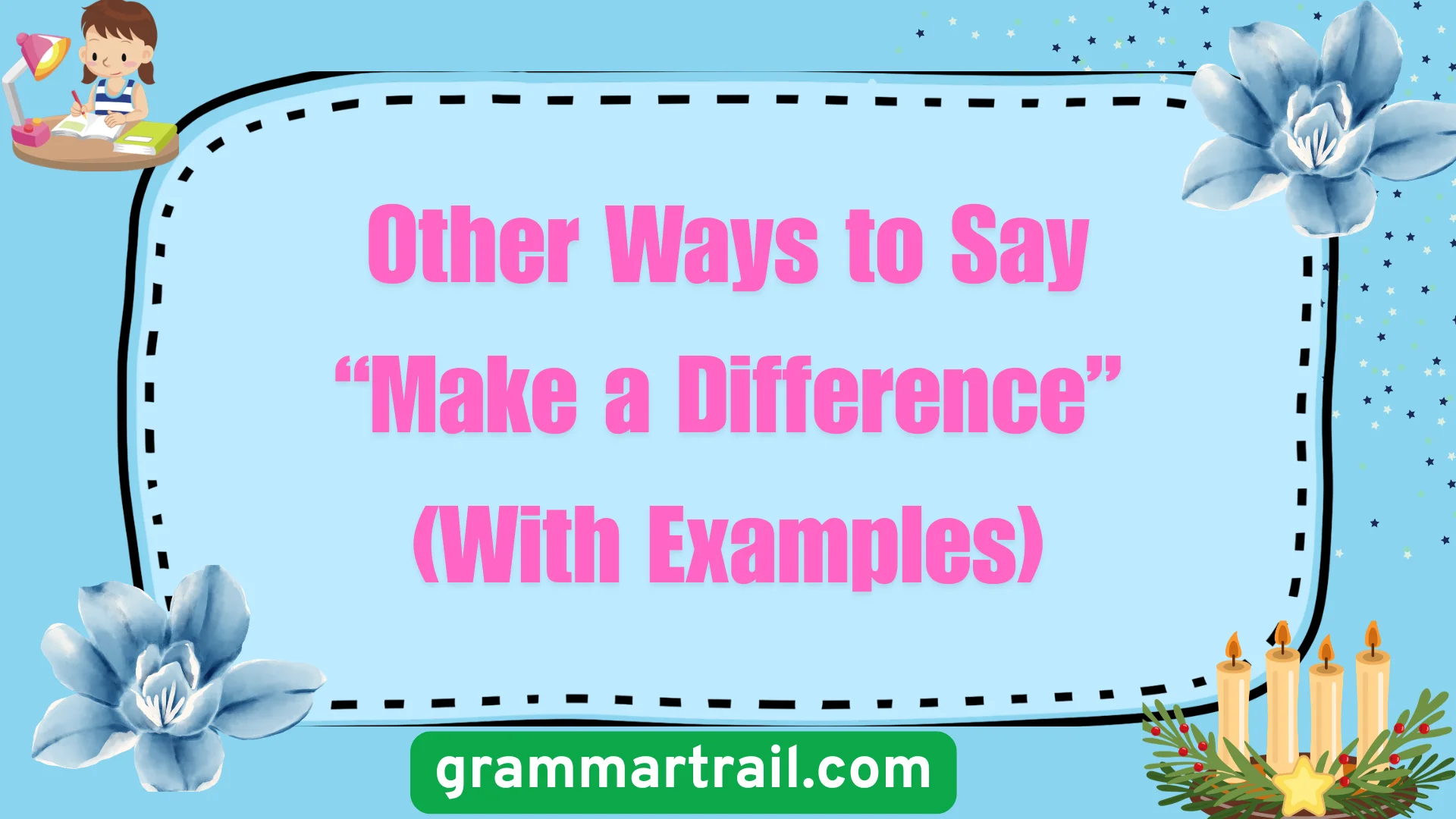 Other Ways to Say “Make a Difference” (With Examples)