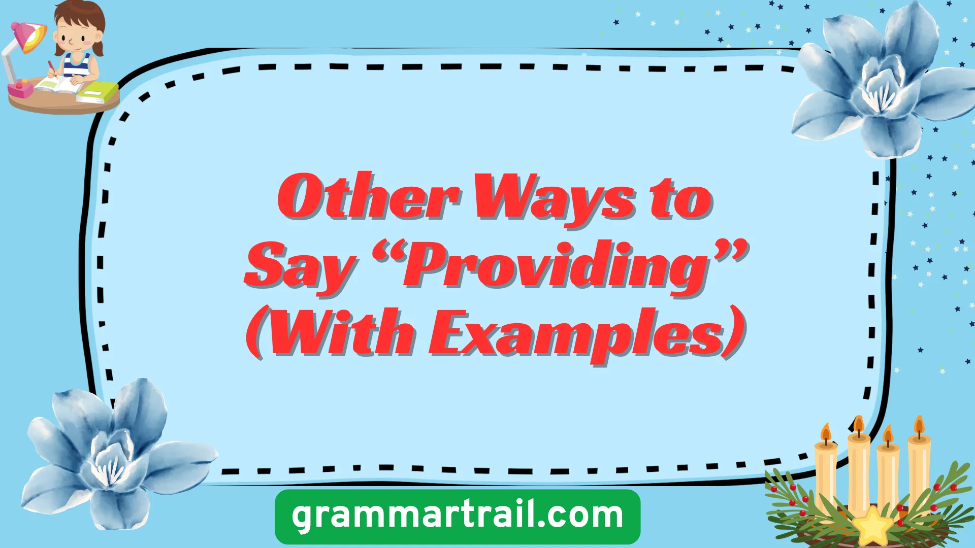 Other Ways to Say “Providing” (With Examples)