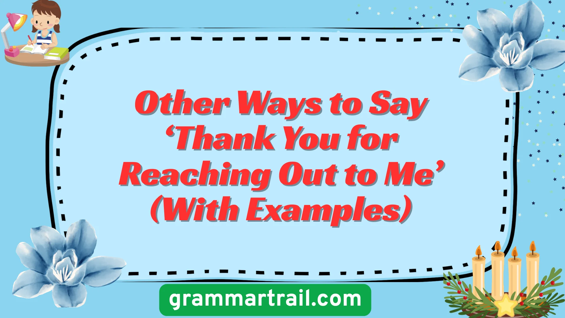 Other Ways to Say ‘Thank You for Reaching Out to Me’ (With Examples)