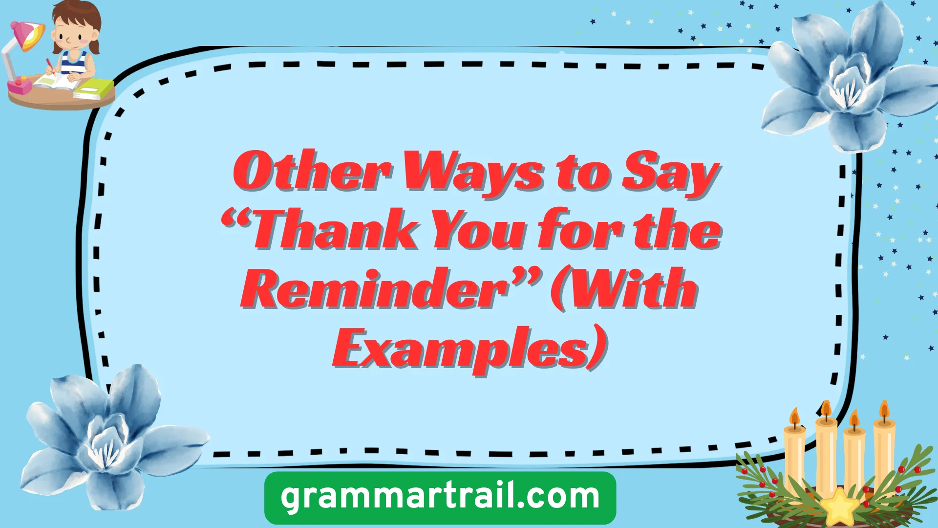 Other Ways to Say “Thank You for the Reminder” (With Examples)