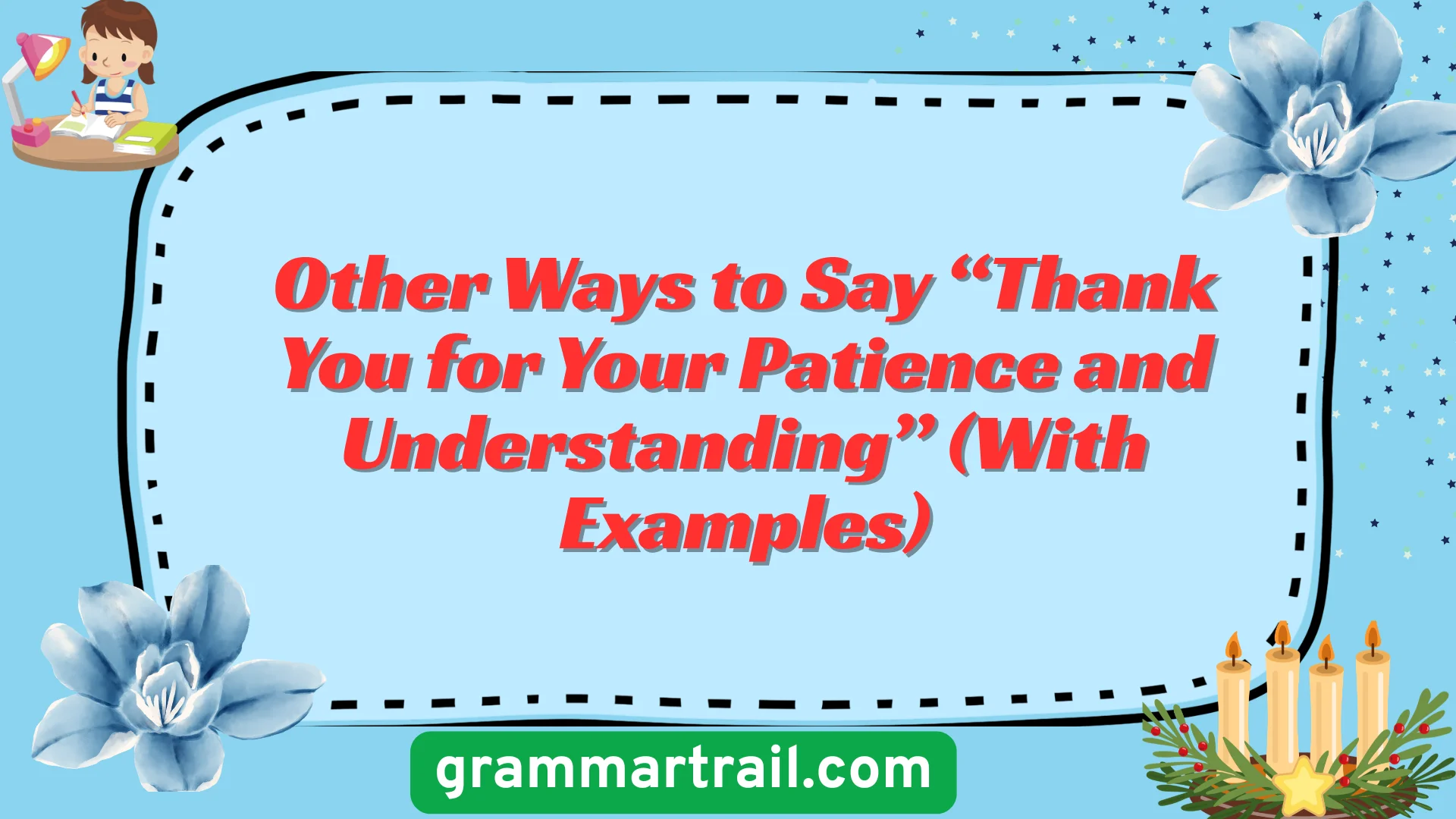 Other Ways to Say “Thank You for Your Patience and Understanding” (With Examples)