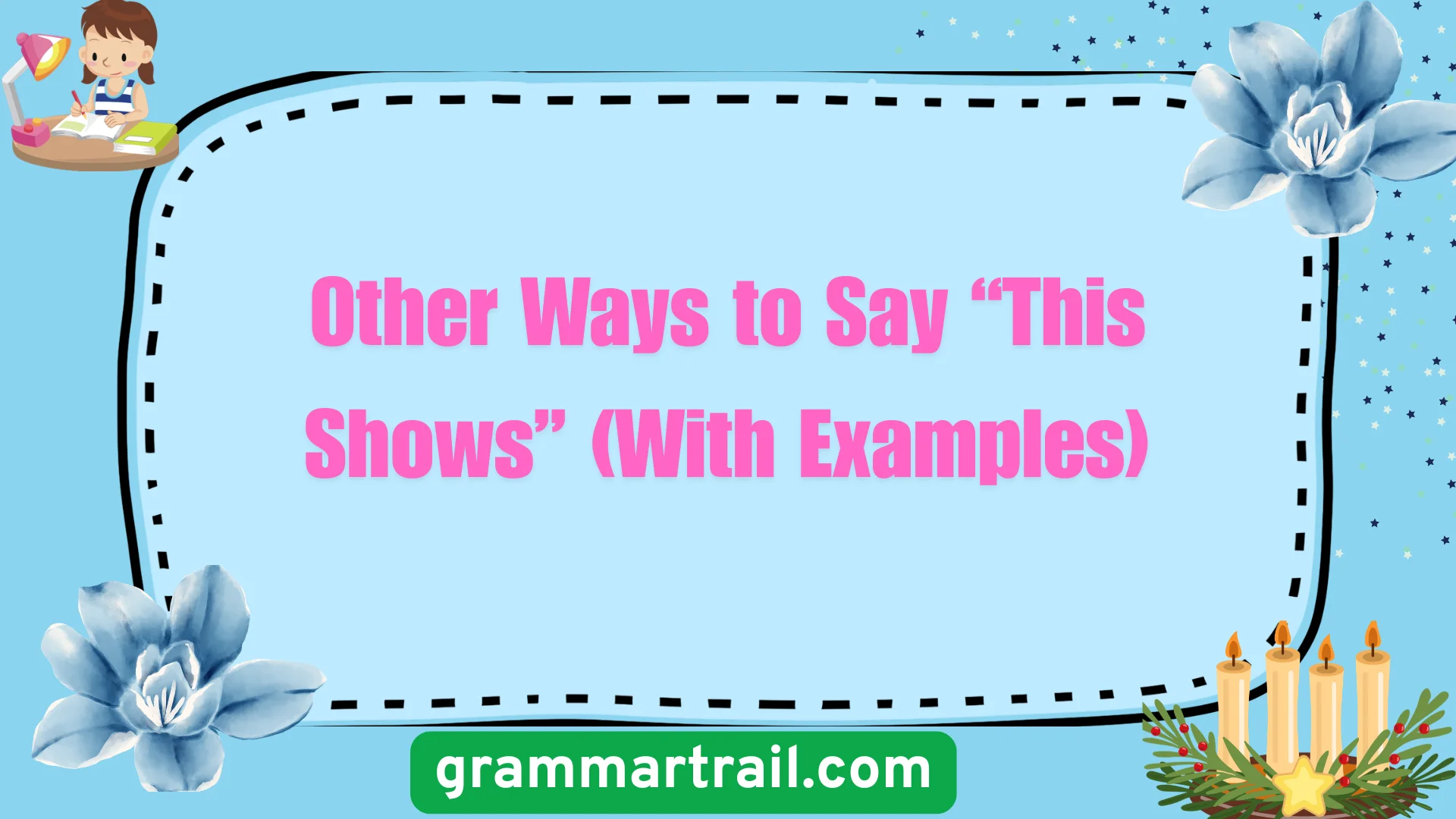 Other Ways to Say “This Shows” (With Examples)