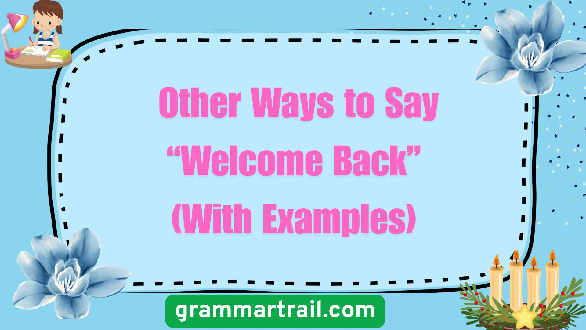 Other Ways to Say “Welcome Back” (With Examples)