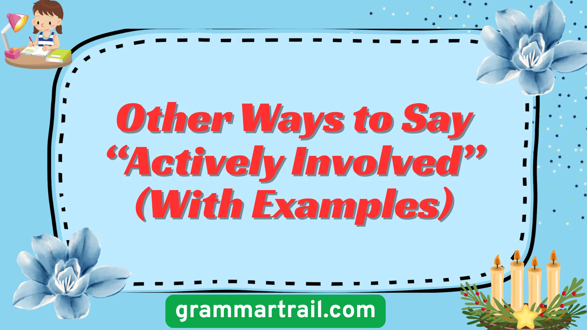 Other Ways to Say “Actively Involved” (With Examples)