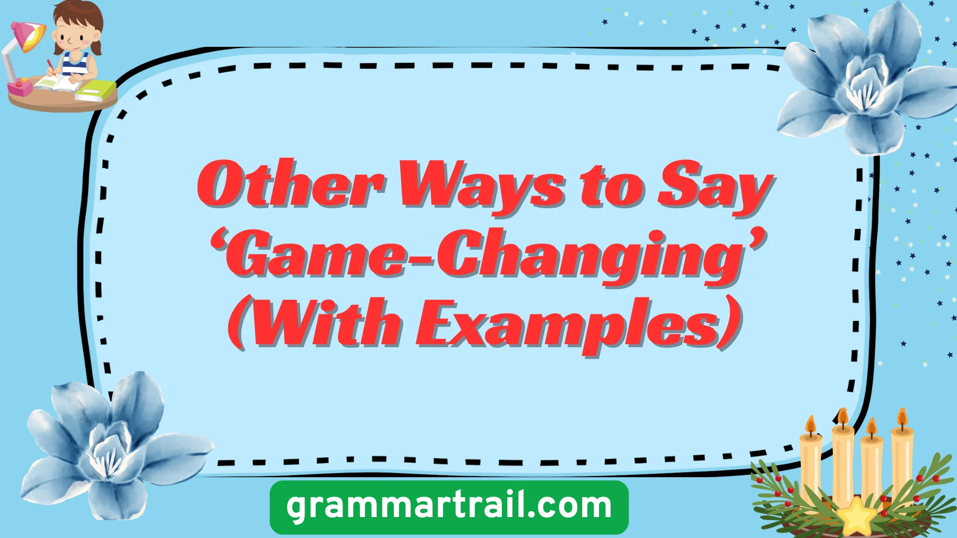 Other Ways to Say ‘Game-Changing’ (With Examples)