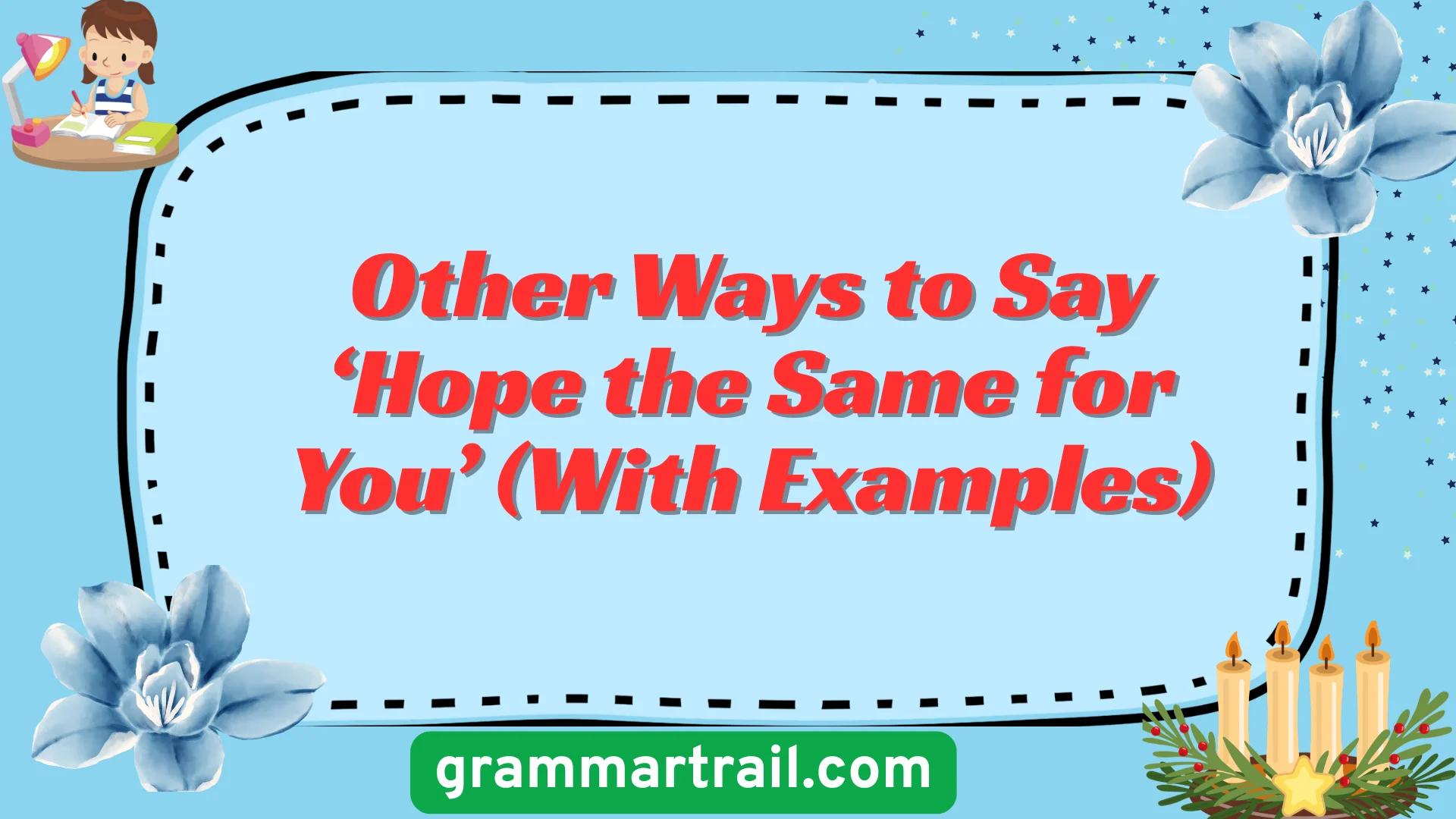 Other Ways to Say ‘Hope the Same for You’ (With Examples)