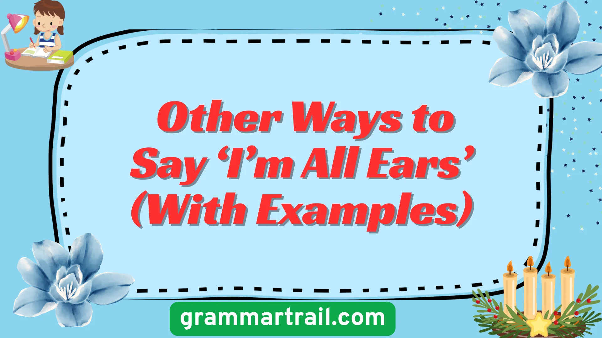 Other Ways to Say ‘I’m All Ears’ (With Examples)
