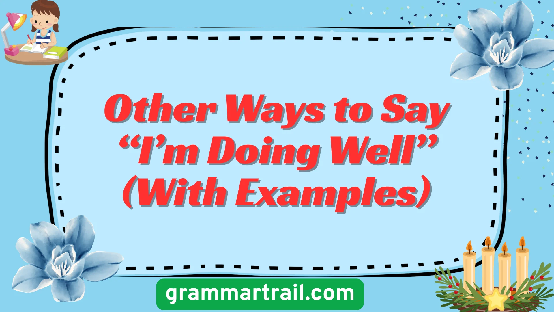Other Ways to Say “I’m Doing Well” (With Examples)