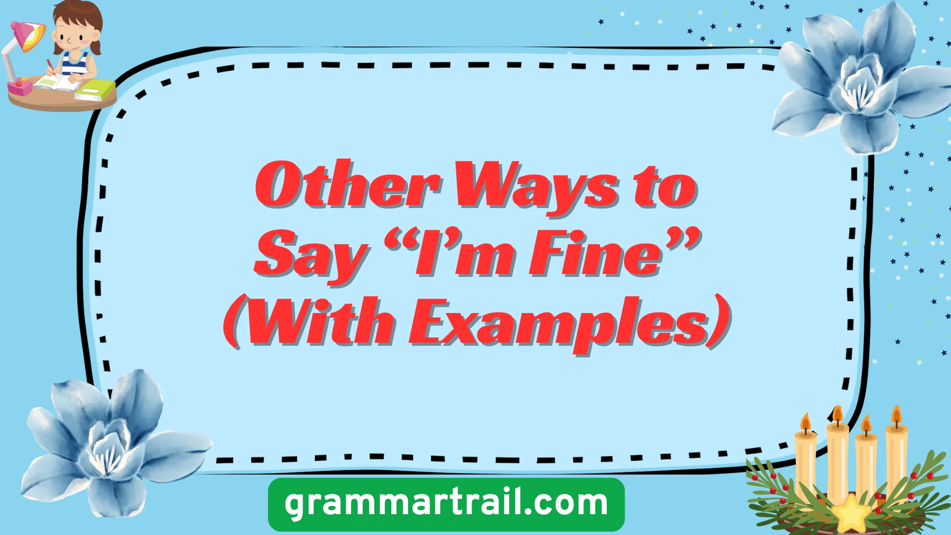 Other Ways to Say “I’m Fine” (With Examples)