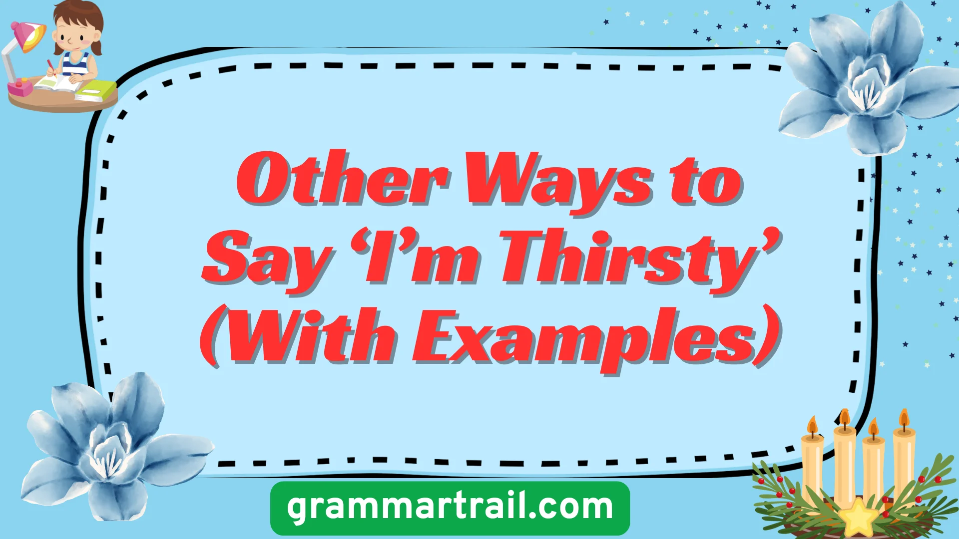 Other Ways to Say ‘I’m Thirsty’ (With Examples)