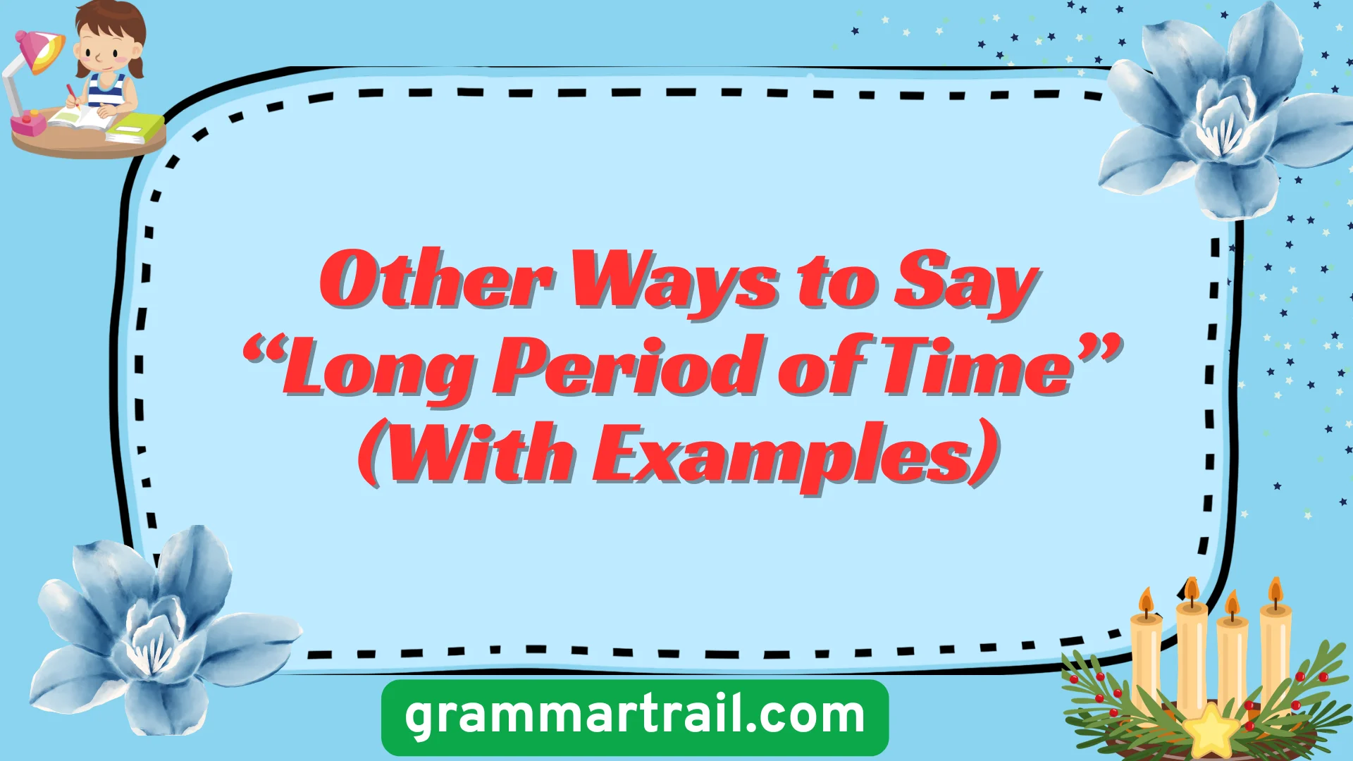 Other Ways to Say “Long Period of Time” (With Examples)