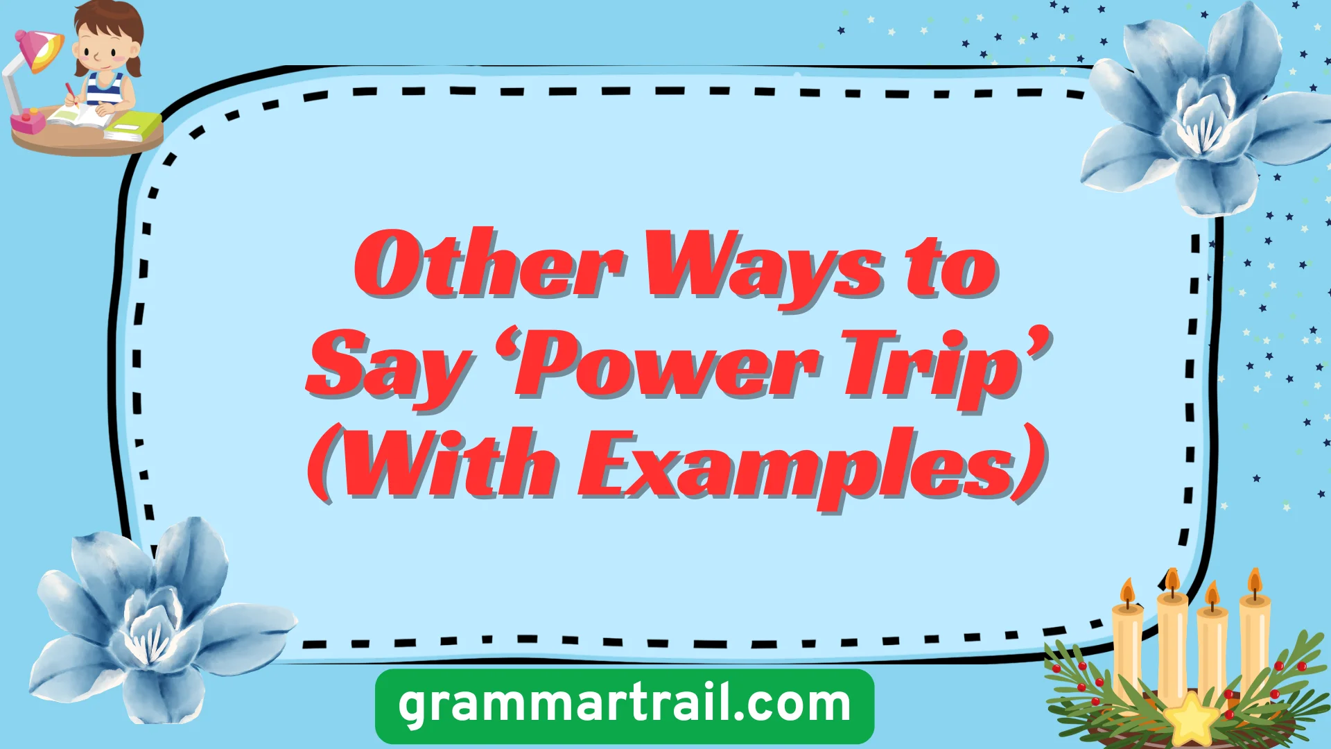 Other Ways to Say ‘Power Trip’ (With Examples)