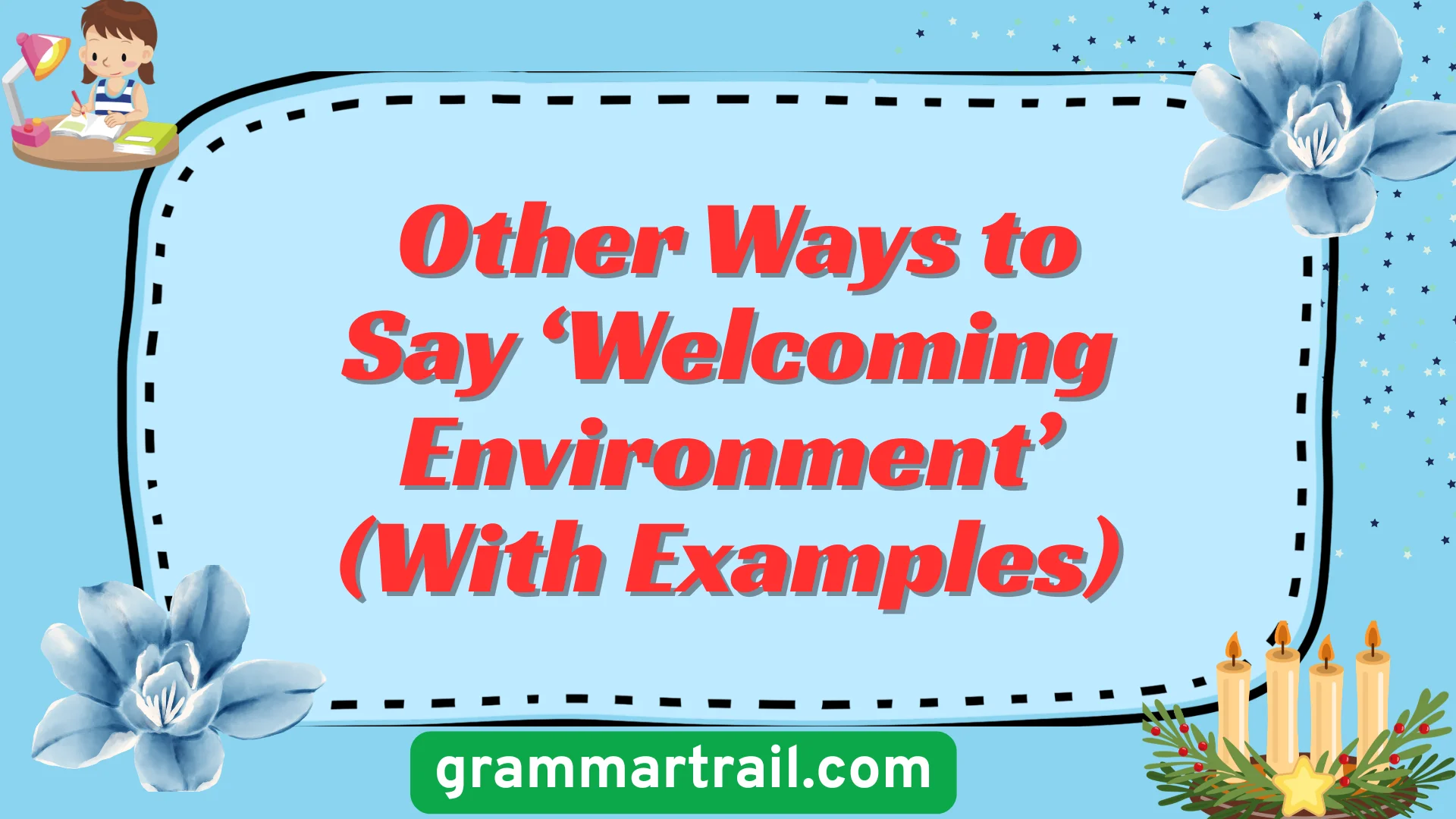 Other Ways to Say ‘Welcoming Environment’ (With Examples)