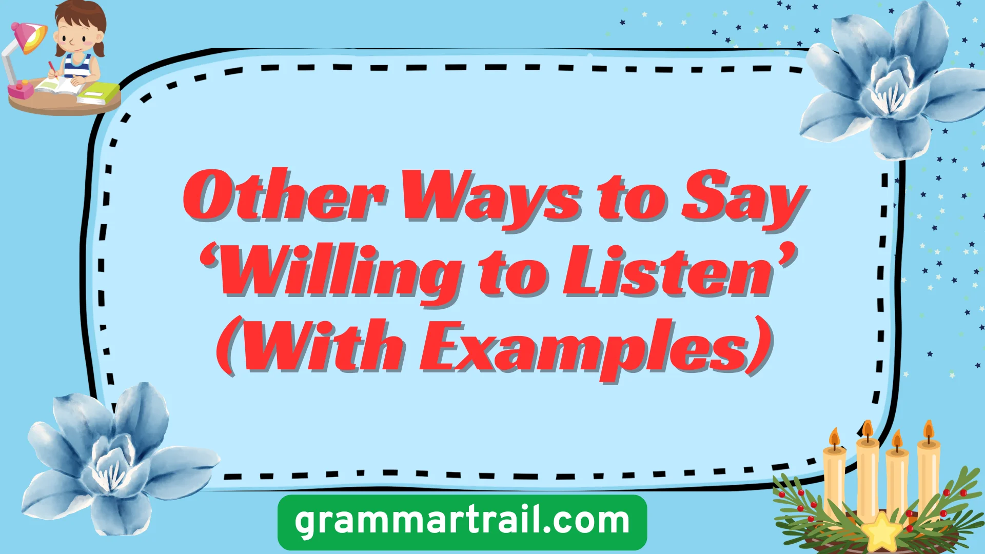 Other Ways to Say ‘Willing to Listen’ (With Examples)