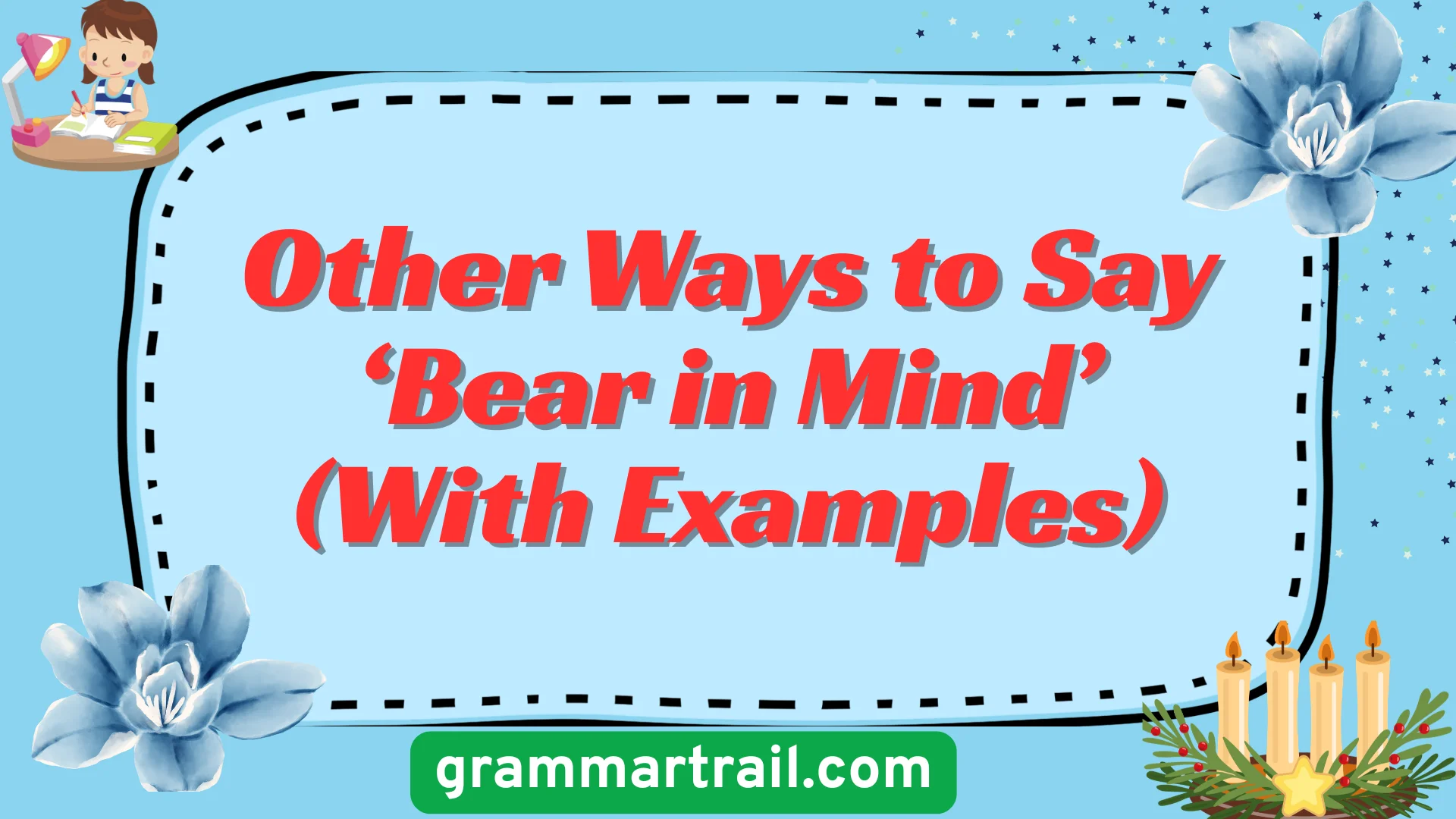 Other Ways to Say ‘Bear in Mind’ (With Examples)