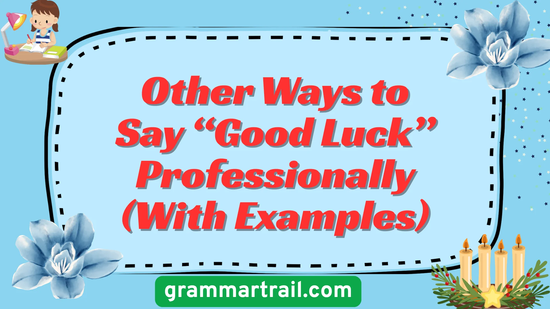 Other Ways to Say âGood Luckâ Professionally (With Examples)