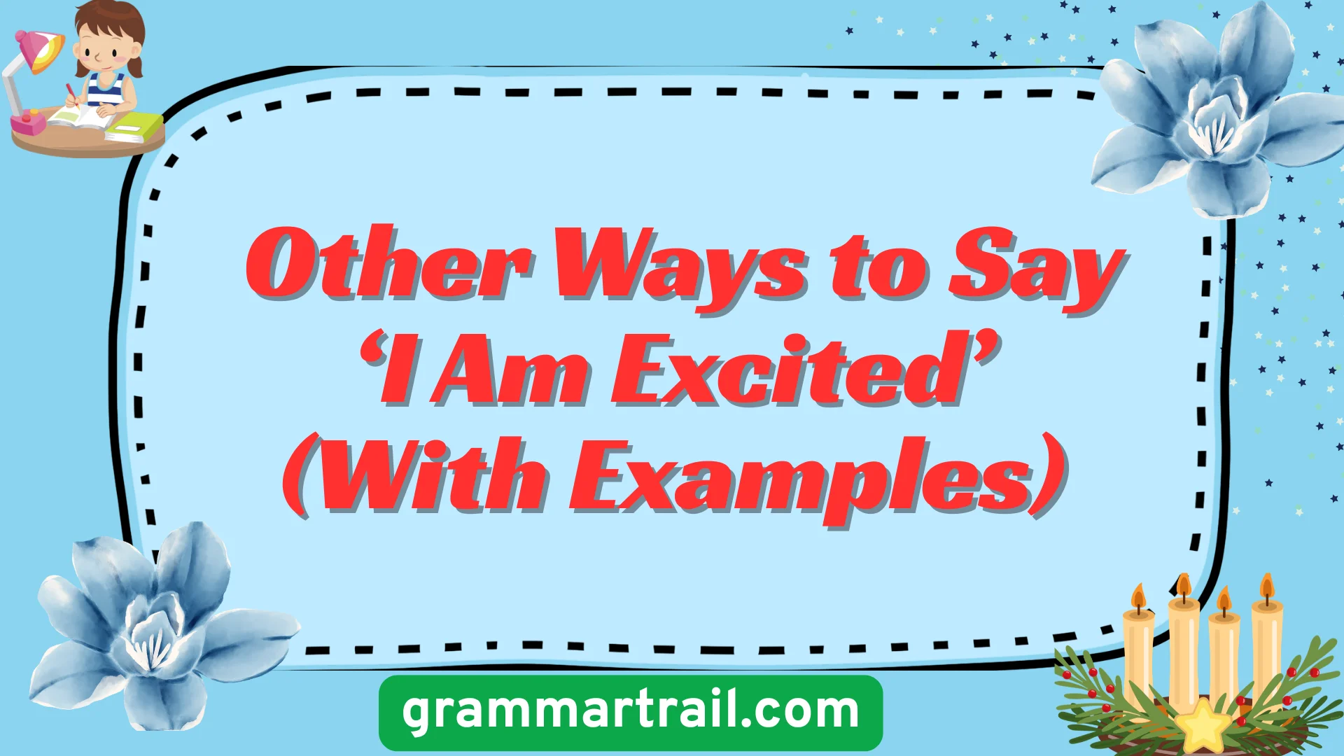 Other Ways to Say ‘I Am Excited’ (With Examples)