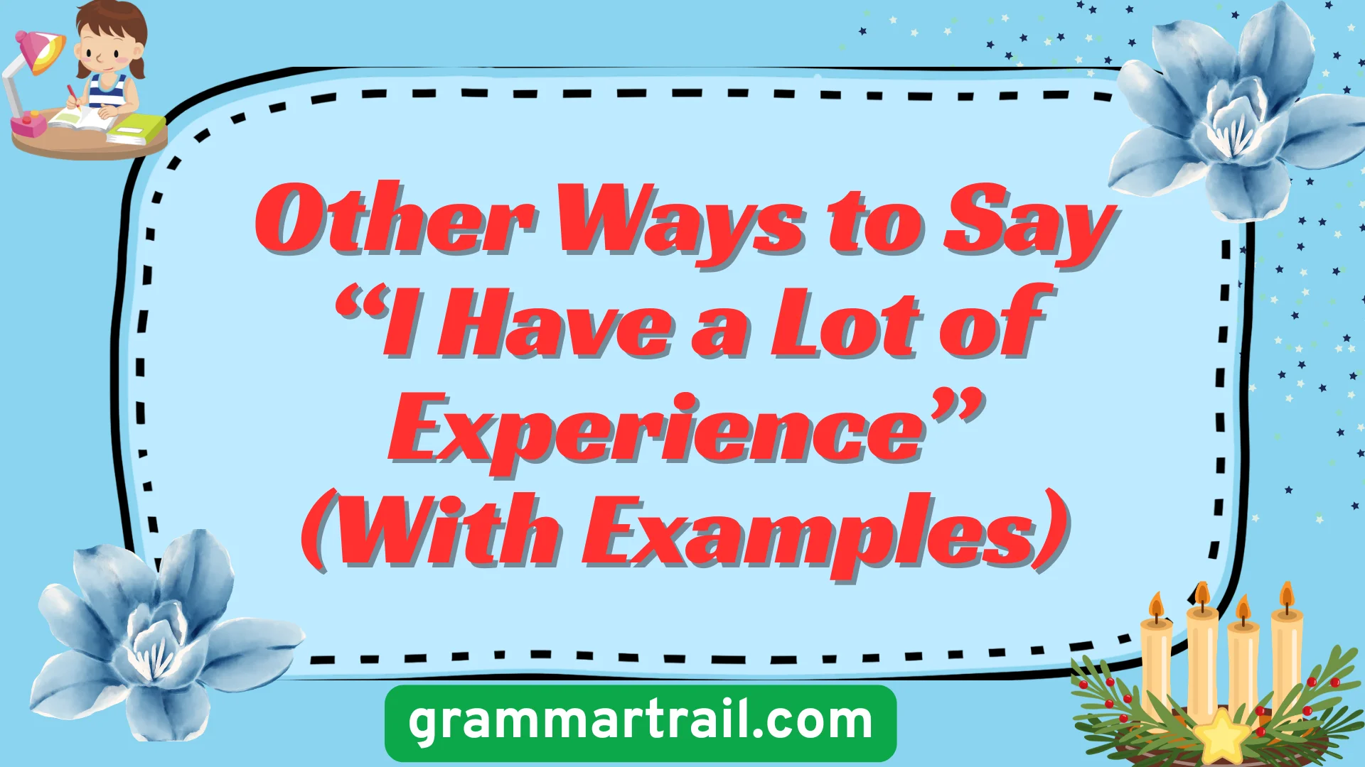 Other Ways to Say “I Have a Lot of Experience” (With Examples)