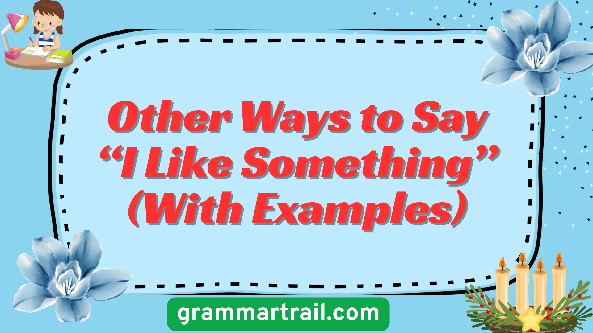 Other Ways to Say “I Like Something” (With Examples)