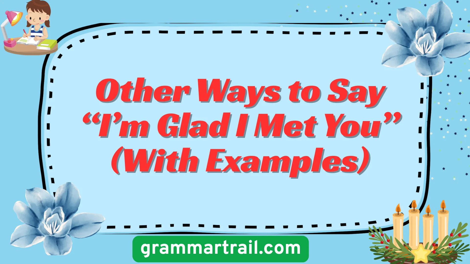 Other Ways to Say “I’m Glad I Met You” (With Examples)