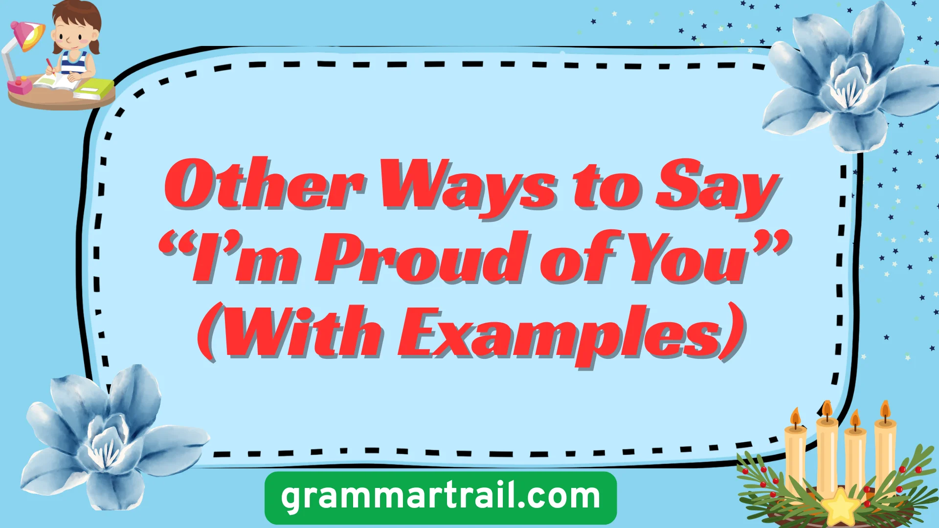 Other Ways to Say âIâm Proud of Youâ (With Examples)