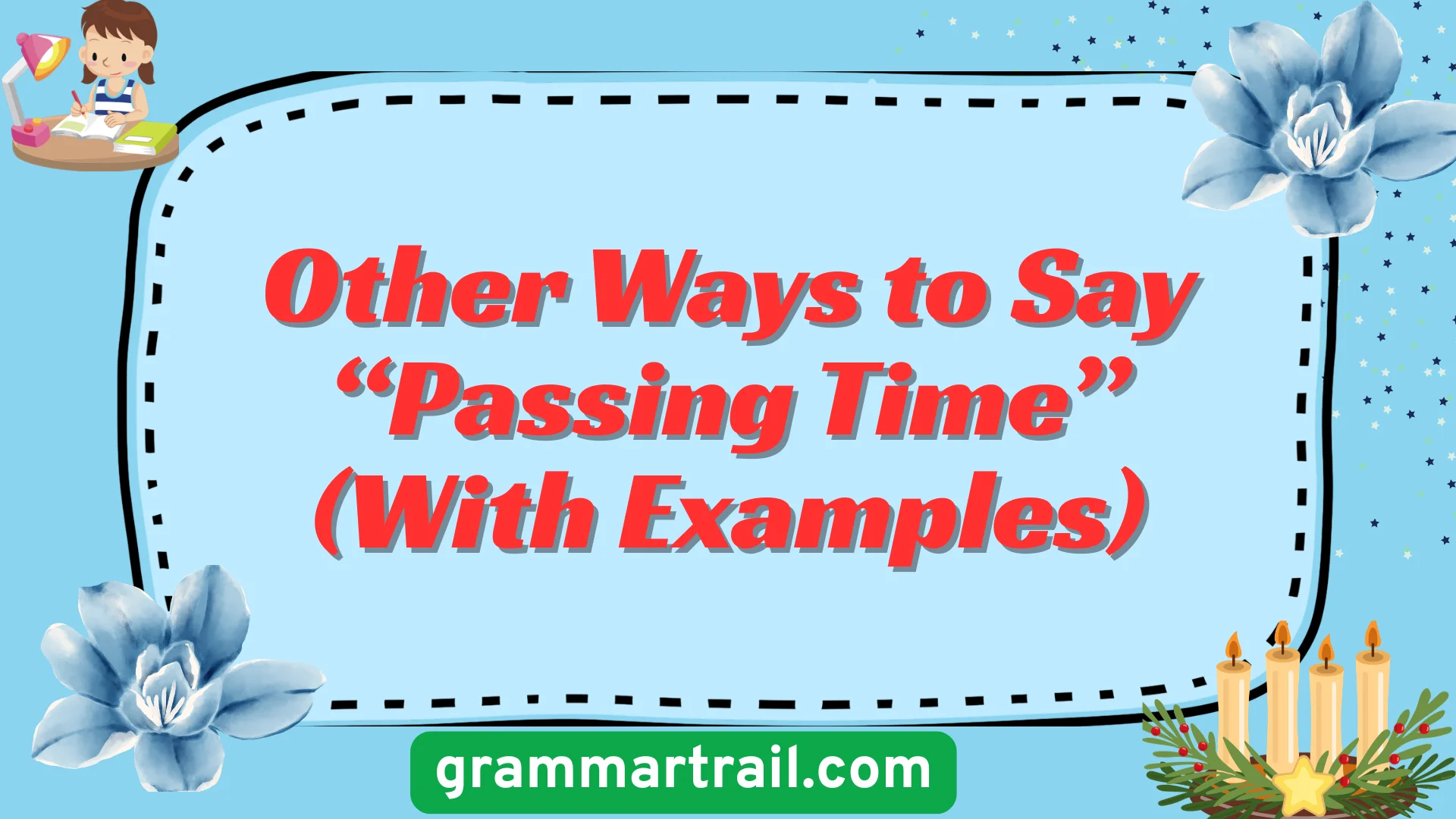 Other Ways to Say “Passing Time” (With Examples)