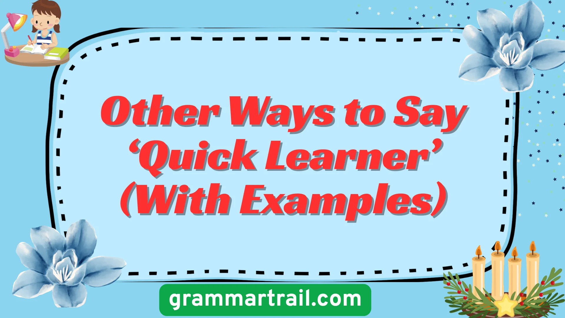 Other Ways to Say ‘Quick Learner’ (With Examples)