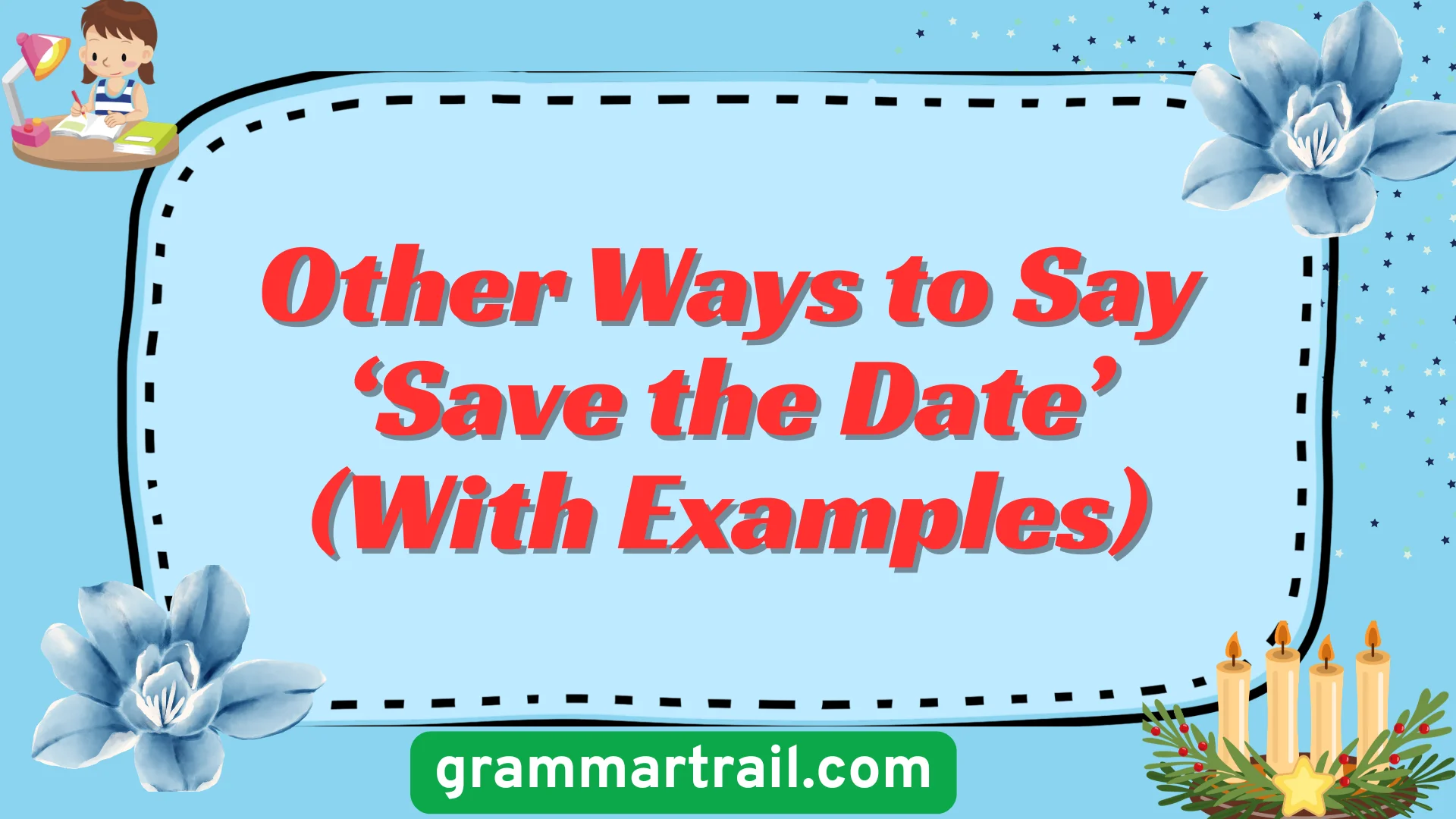 Other Ways to Say ‘Save the Date’ (With Examples)