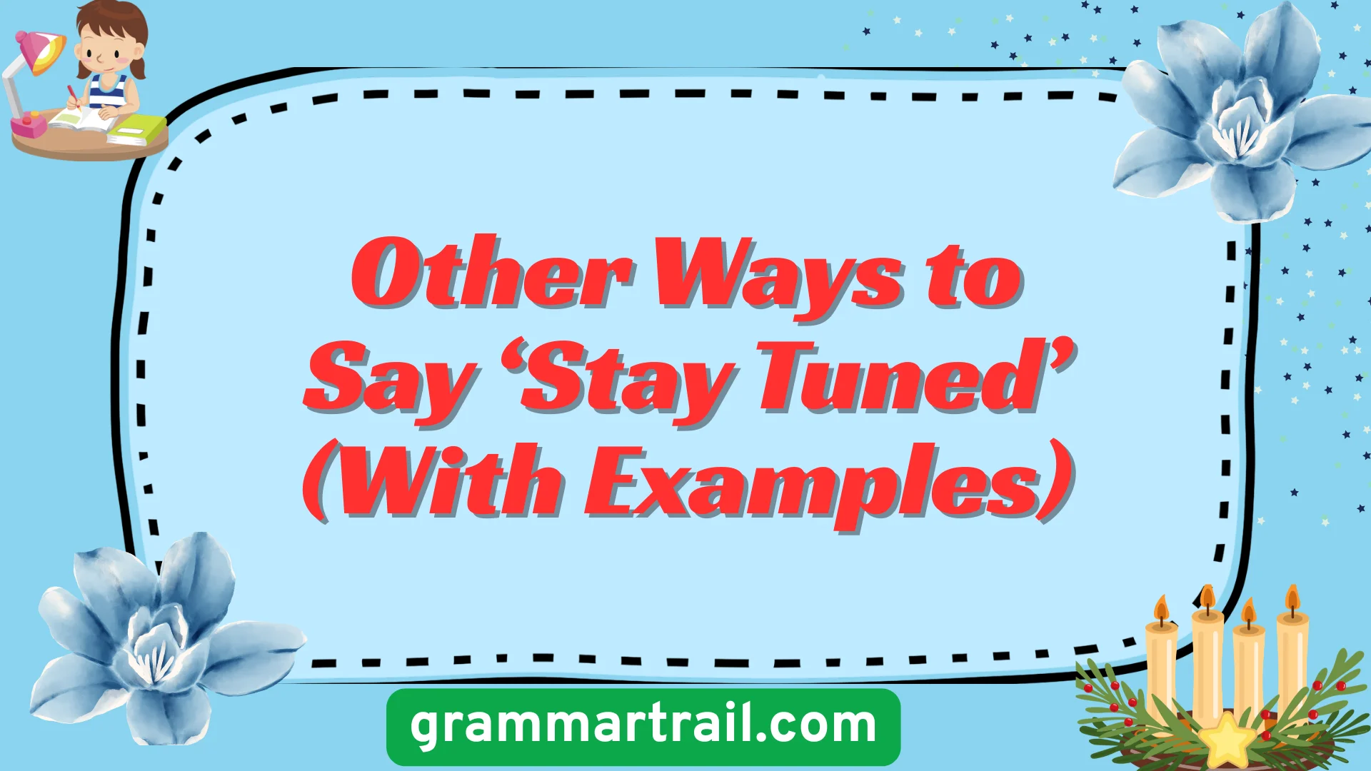 Other Ways to Say âStay Tunedâ (With Examples)