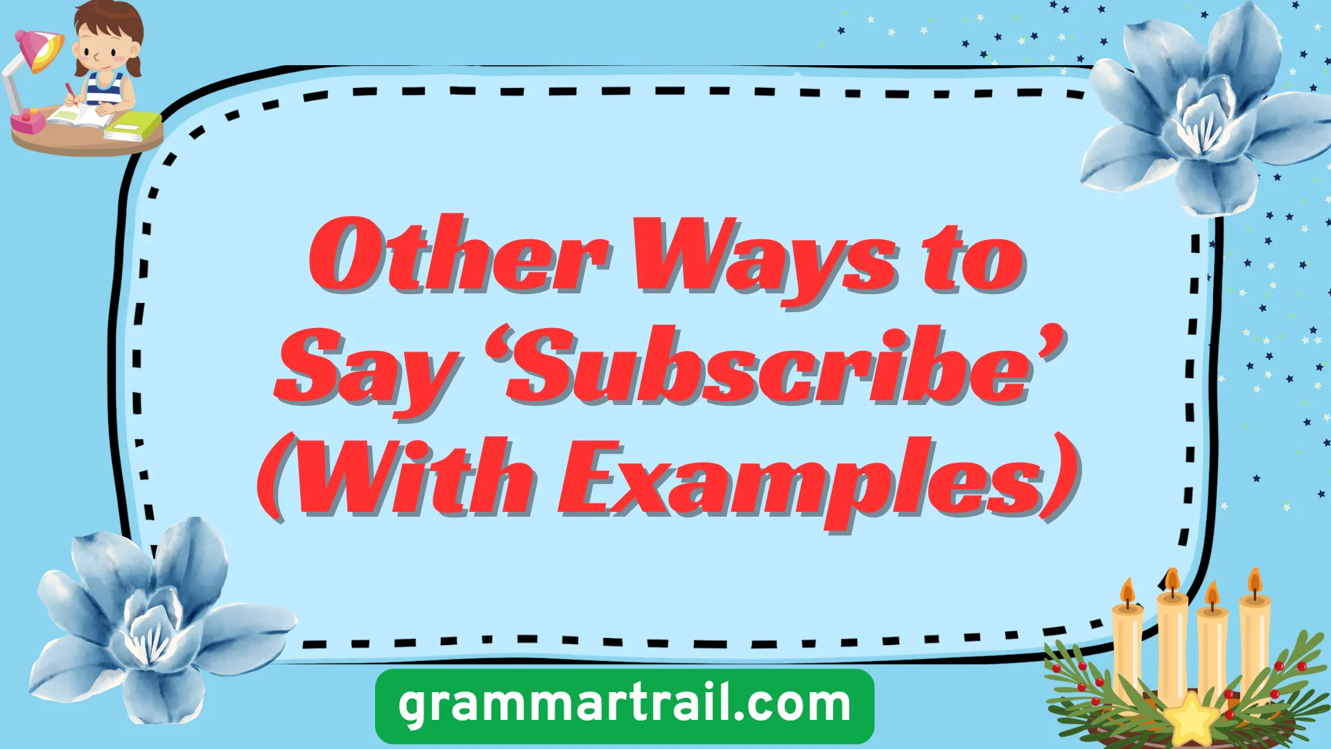 Other Ways to Say ‘Subscribe’ (With Examples)