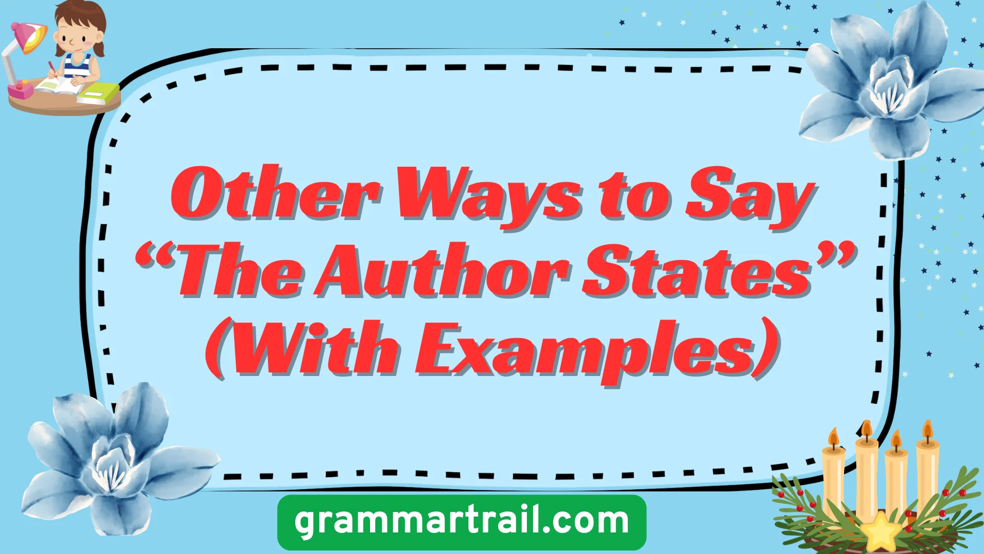 Other Ways to Say “The Author States” (With Examples)